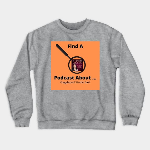 Audio Branding Episode Crewneck Sweatshirt by Find A Podcast About